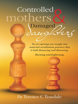 cover image of Controlled Mothers and Damaged Daughters